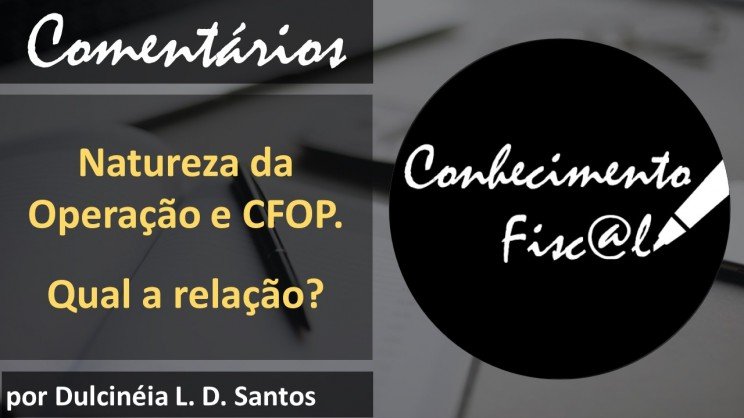 Natureza da Operação e CFOP. Qual a relação?