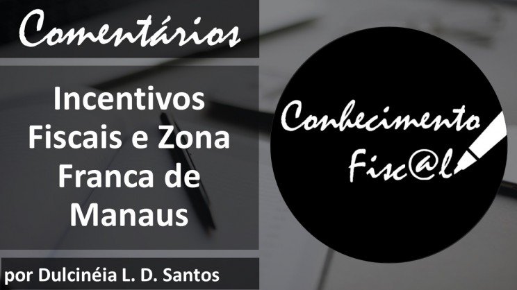 Incentivos Fiscais e Zona Franca de Manaus