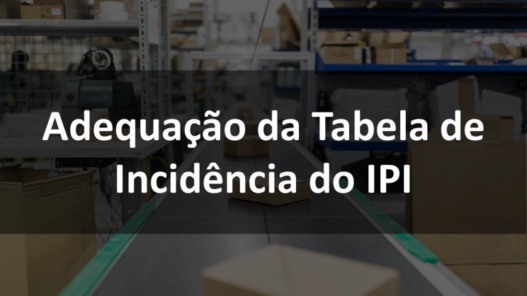 Adequação da Tabela de Incidência do IPI