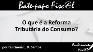 Reforma Tributária - Conhecimento Fiscal