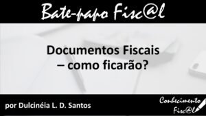 Documentos Fiscais na Reforma Tributária - Conhecimento Fiscal