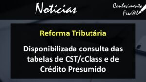 Tabelas de CST/cClass e de Crédito Presumido