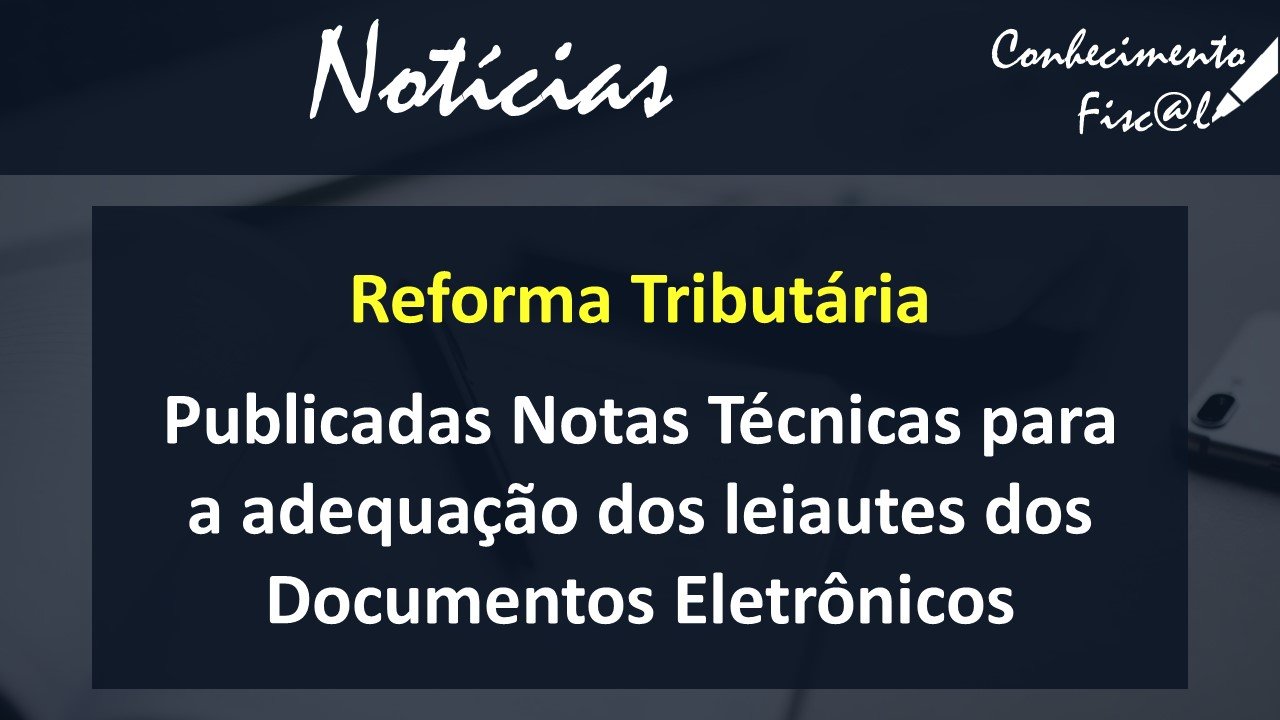 Adequação dos leiautes dos Documentos Eletrônicos