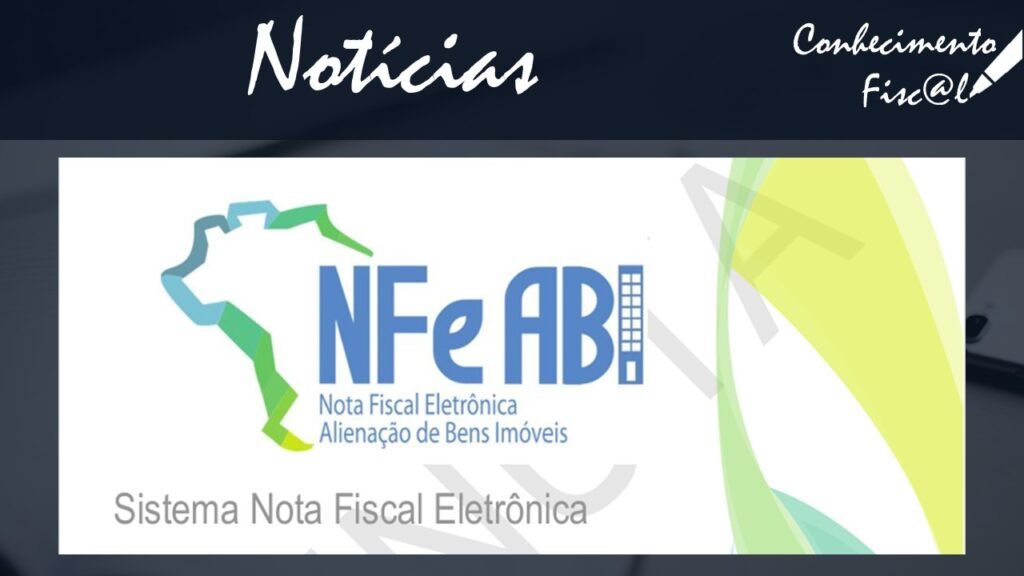 NF-e de Alienação de Bens Imóveis – NF-e ABI