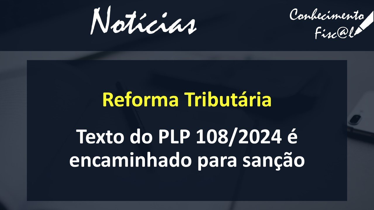 Texto do PLP 108 encaminhado para sanção presidencial