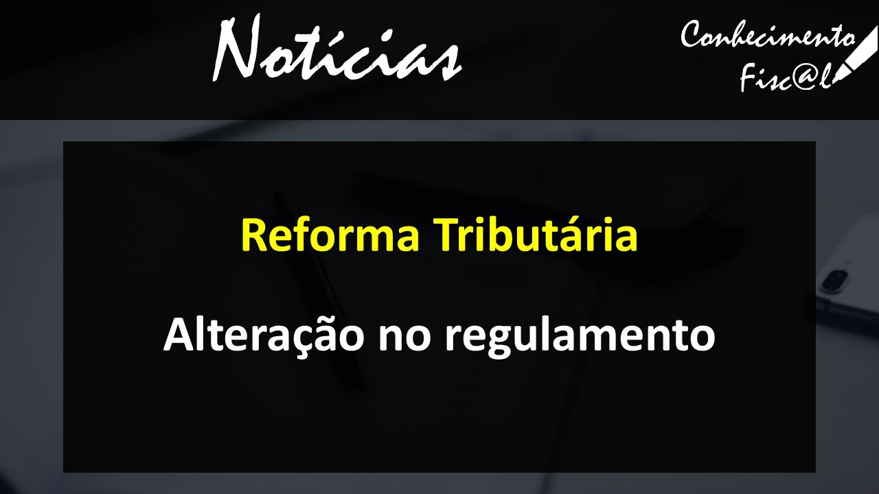 Alteração no regulamento CBS