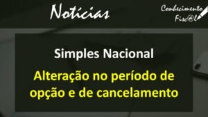 Simples Nacional - Alteração no período de opção e de cancelamento
