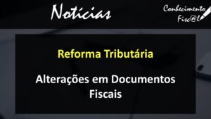Alterações em Documentos Fiscais