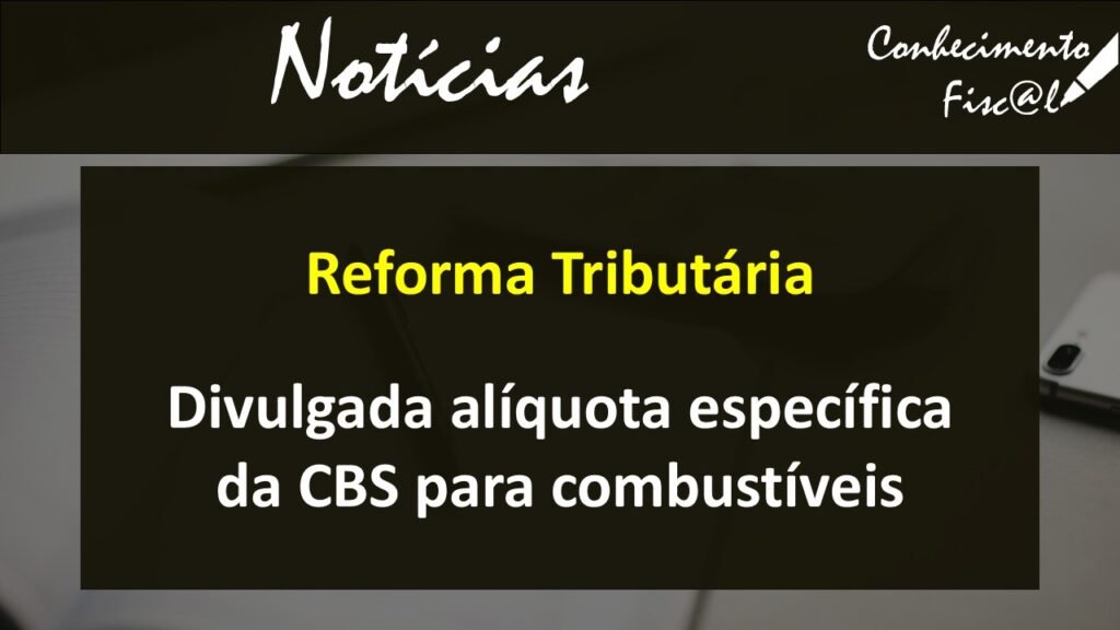 CBS - Alíquota específica para combustíveis
