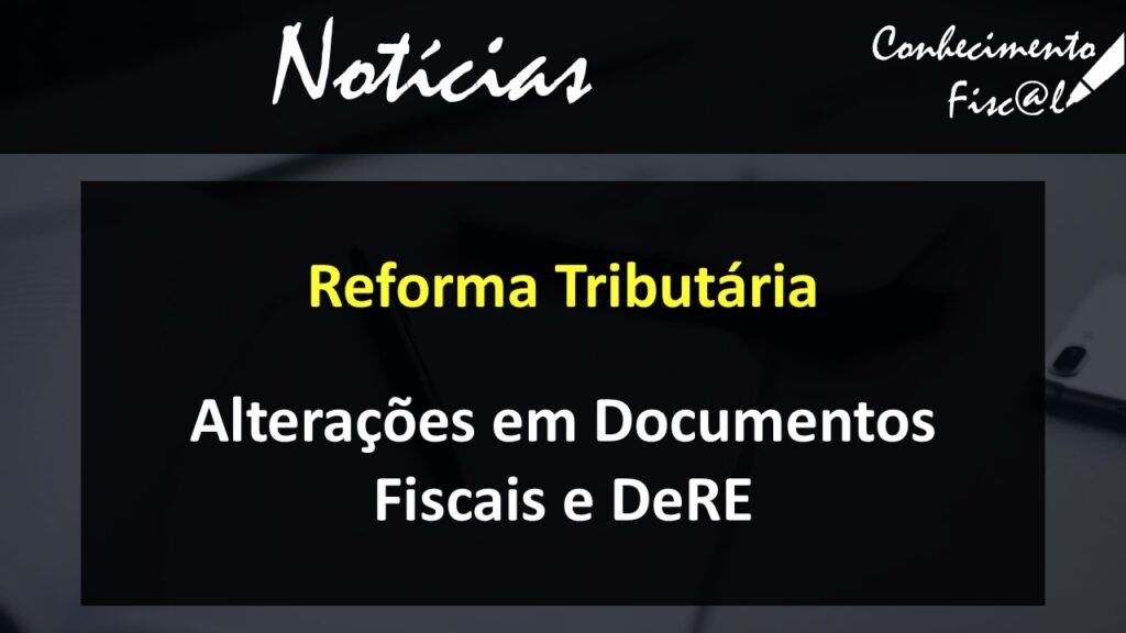 Alterações DeRE e Documentos Fiscais